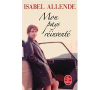 Mon pays réinventé - Isabel Allende - Lgf - Poche - Roman