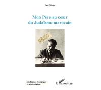 Mon Père Au Coeur Du Judaïsme Marocain