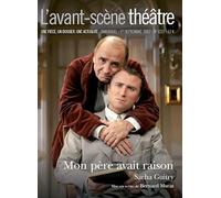 L'avant-Scène Théâtre N° 1227, 1er Septemb - Mon Père Avait Raison