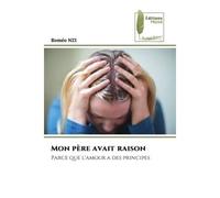 Mon père avait raison Parce que l'amour a des principes - Romeo Nzi - Muse Editions - Poche - Roman