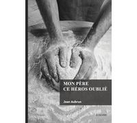 Mon père ce héros oublié