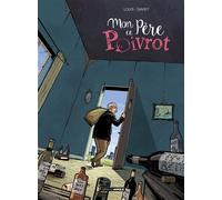 Mon père ce poivrot - histoire complète - Stéphane Louis - Bamboo Eds - cartonné - Bande dessinée