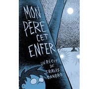 Mon père, cet enfer - Travis Dandro - Gallimard Bd - broché - Bande dessinée