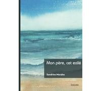 Mon père, cet exilé