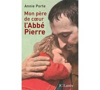 Mon père de coeur : l'abbé Pierre Annie Porte (Auteur)