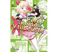 Mon père est la reine des Vtubeuses - T1