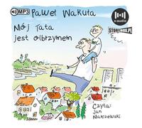 Mon père est un géant - Paweł Wakuła (Hörbuch auf Polnisch)