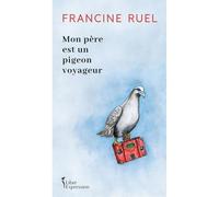 Mon père est un pigeon voyageur