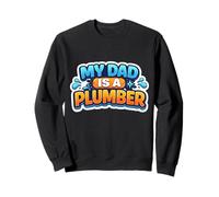 Mon père est Un Plombier, Un Enfant, Un Fils, Une Fille, Une Fille, Un garçon Fier Sweatshirt