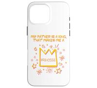 Mon père est Un Roi Qui Fait de Moi Une Princesse de Foi chrétienne Coque pour iPhone 16 Pro Max