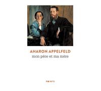 Mon père et ma mère - Aharon Appelfeld - Points - Poche - Roman
