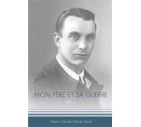 Mon père et sa guerre - Marie-Claude Maran-Scref - Chum Eds - broché - Récit