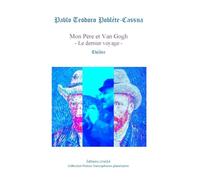 Mon pere et van gogh - le dernier voyage -