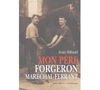 Mon père forgeron maréchal-ferrant