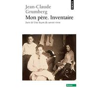Mon père. Inventaire. Suivi de : Une leçon de savoir-vivre
