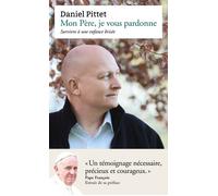 Mon Père, je vous pardonne - Daniel Pittet - Philippe Rey - Poche - Essai