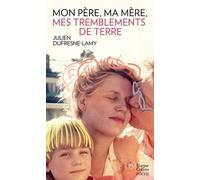 Mon père, ma mère, mes tremblements de terre