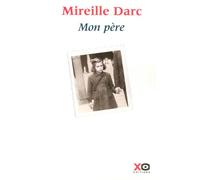 Mon père - Mireille Darc - Xo - broché - Biographie
