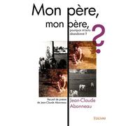 Mon père, mon père, pourquoi m'as-tu abandonné ? Recueil de poésie de Jean-Claude Abonneau - Jean-Claude Abonneau - Edilivre-Aparis - broché - Poésie