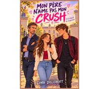 Mon père n’aime pas mon crush: Il lui interdit de m’approcher.