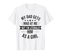 Mon père se fâche Contre Moi mais Je suis littéralement sa Fille drôle T-Shirt