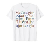 Mon père se fâche Contre Moi mais Je suis littéralement sa Fille drôle T-Shirt