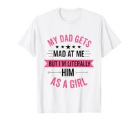 Mon père se fâche Contre Moi mais Je suis littéralement sa Fille drôle T-Shirt