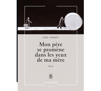Mon père se promène dans les yeux de ma mère