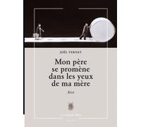 Mon Père Se Promène Dans Les Yeux De Ma Mère