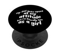 Mon père s'énerve Contre Moi mais Je suis littéralement Lui en Tant Que Fille PopSockets PopGrip Adhésif