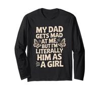 Mon père s'énerve mais Je suis littéralement Lui en Tant Que Fille pour Filles Manche Longue