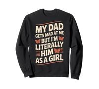 Mon père s'énerve mais Je suis littéralement Lui en Tant Que Fille pour Filles Sweatshirt