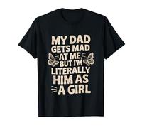 Mon père s'énerve mais Je suis littéralement Lui en Tant Que Fille pour Filles T-Shirt