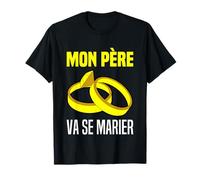 Mon Père Va Se Marier Annonce Marriage Papa Se Marie Enfants T-Shirt