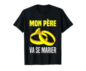 Mon Père Va Se Marier Annonce Marriage Papa Se Marie Enfants T-Shirt
