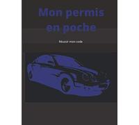 Mon permis en poche: Réussir mon code