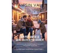 Mon petit ami de la Saint-Valentin par accident: Une romance MM contemporaine et touchante avec un père célibataire
