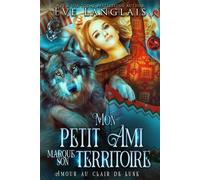 Mon Petit Ami Marque Son Territoire - Eve Langlais - Eve Langlais - ebook (ePub) - Livre