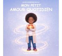 Mon Petit Amour Quotidien: Un Livre D’affirmations Pour Fille