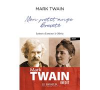 Mon petit ange breveté Lettres d'amour à Olivia - Mark Twain - Le Passeur - broché - Roman