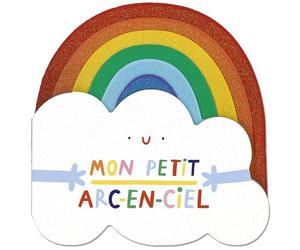 Mon petit arc-en-ciel Album tout-carton en forme d'arc-en-ciel À partir de 6 mois
