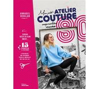 Mon petit atelier couture inspiration Années 80 - Annabel Benilan - Marie Claire - broché - Guide