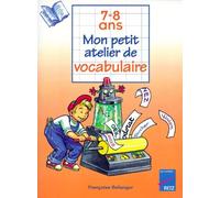 Mon petit atelier de vocabulaire, 7-8 ans