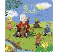 Mon petit Bach - Livre sonore avec 6 puces - Dès 1 an Emilie Collet (Auteur), Séverine Cordier (Illustration)
