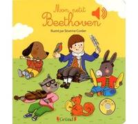 Mon petit Beethoven - Livre sonore avec 6 puces - Dès 1 an Emilie Collet (Auteur), Séverine Cordier (Illustration)