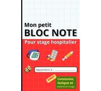 Mon petit bloc note: Pour stage hospitalier