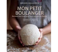 Mon petit boulanger Recettes pas-à-pas pour faire son pain en famille - Emmanuel Hadjiandreou - Rouergue - broché - Guide