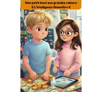 Mon petit bout aux grandes valeurs: l'Intelligence Financière