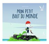 Mon petit bout du monde Sébastien Pelon (Auteur)