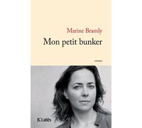 Mon petit bunker - Marine Bramly - Lattes - broché - Roman